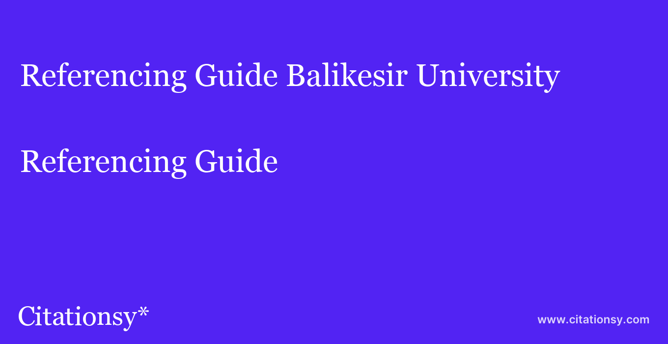 Referencing Guide: Balikesir University